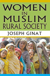 Title: Women in Muslim Rural Society, Author: Joseph Ginat