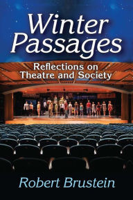 Title: Winter Passages: Reflections on Theatre and Society, Author: Robert Brustein