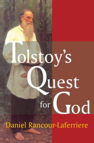 Title: Tolstoy's Quest for God, Author: Daniel Rancour-Laferriere