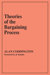 Title: Theories of the Bargaining Process, Author: Alan Coddington