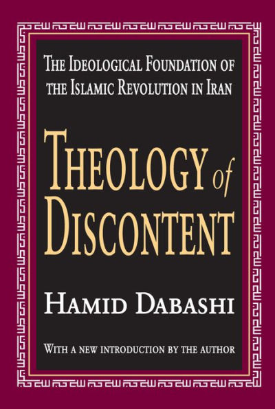 Theology of Discontent: The Ideological Foundation of the Islamic Revolution in Iran