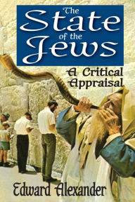 Title: The State of the Jews: A Critical Appraisal, Author: Edward Alexander