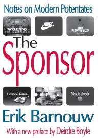 Title: The Sponsor: Notes on Modern Potentates, Author: Erik Barnouw