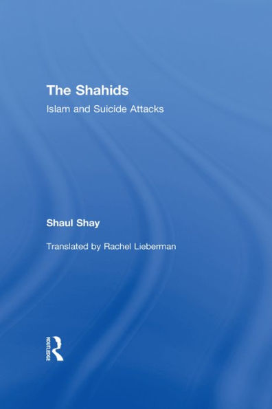 The Shahids: Islam and Suicide Attacks