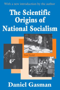 Title: The Scientific Origins of National Socialism, Author: Daniel Gasman