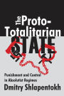 The Proto-totalitarian State: Punishment and Control in Absolutist Regimes
