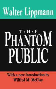 Title: The Phantom Public, Author: Walter Lippmann