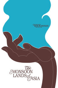 Title: The Monsoon Lands of Asia, Author: R.R. Rawson
