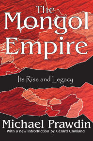 Title: The Mongol Empire: Its Rise and Legacy, Author: Michael Prawdin