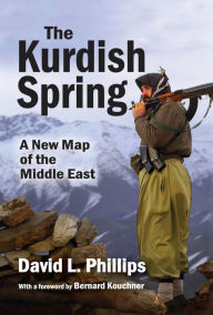 Title: The Kurdish Spring: A New Map of the Middle East, Author: David L. Phillips