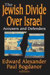 Title: The Jewish Divide Over Israel: Accusers and Defenders, Author: Paul Bogdanor