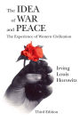 The Idea of War and Peace: The Experience of Western Civilization