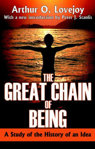 Title: The Great Chain of Being: A Study of the History of an Idea, Author: Arthur Lovejoy