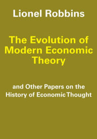 Title: The Evolution of Modern Economic Theory: And Other Papers on the History of Economic Thought, Author: Carl Cone