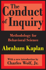 Title: The Conduct of Inquiry: Methodology for Behavioural Science, Author: Abraham Kaplan