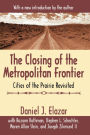 The Closing of the Metropolitan Frontier: Cities of the Prairie Revisited