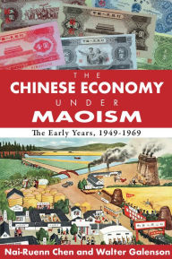Title: The Chinese Economy Under Maoism: The Early Years, 1949-1969, Author: Andrew M. Greeley