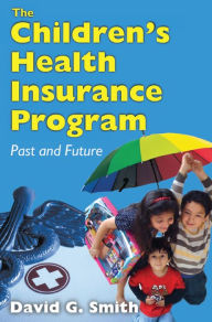 Title: The Children's Health Insurance Program: Past and Future, Author: David G. Smith