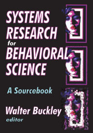 Title: Systems Research for Behavioral Science: A Sourcebook, Author: Walter Buckley