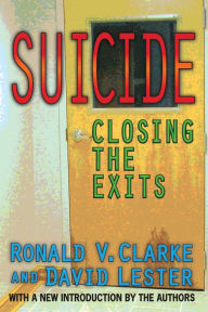 Title: Suicide: Closing the Exits, Author: Ronald V. Clarke