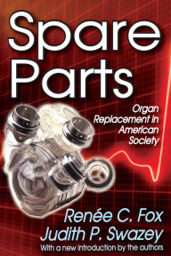 Title: Spare Parts: Organ Replacement in American Society, Author: Renee C. Fox
