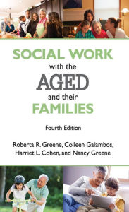 Title: Social Work with the Aged and Their Families, Author: Roberta R. Greene