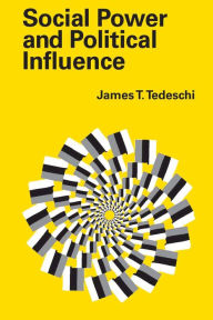 Title: Social Power and Political Influence, Author: James T. Tedeschi
