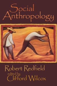 Title: Social Anthropology: Robert Redfield, Author: Clifford Wilcox