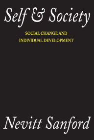 Title: Self and Society: Social Change and Individual Development, Author: Nevitt Sanford