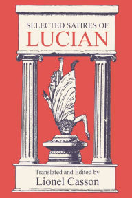 Title: Selected Satires of Lucian, Author: Lionel Casson