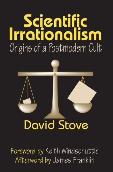 Scientific Irrationalism: Origins of a Postmodern Cult