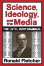 Science, Ideology, and the Media: Cyril Burt Scandal