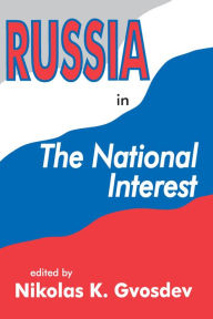 Title: Russia in the National Interest, Author: Nikolas K. Gvosdev