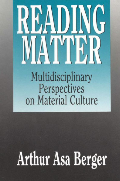 Reading Matter: Multidisciplinary Perspectives on Material Culture