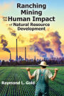 Ranching, Mining, and the Human Impact of Natural Resource Development