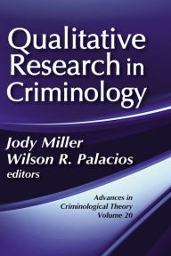 Title: Qualitative Research in Criminology: Advances in Criminological Theory, Author: Jody Miller