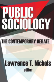 Title: Public Sociology: The Contemporary Debate, Author: Lawrence T. Nichols