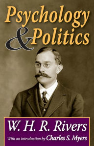 Title: Psychology and Politics, Author: W. H. R. Rivers
