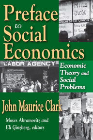 Title: Preface to Social Economics: Economic Theory and Social Problems, Author: John Clark