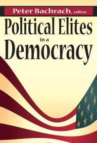 Title: Political Elites in a Democracy, Author: Peter Bachrach