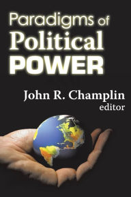 Title: Paradigms of Political Power, Author: John R. Champlin