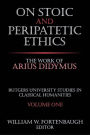 On Stoic and Peripatetic Ethics: The Work of Arius Didymus