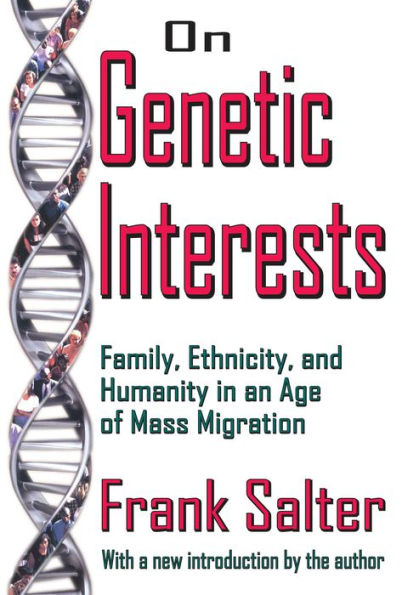 On Genetic Interests: Family, Ethnicity and Humanity in an Age of Mass Migration