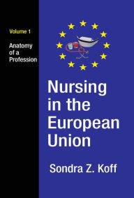 Title: Nursing in the European Union: Anatomy of a Profession, Author: Sondra Z. Koff