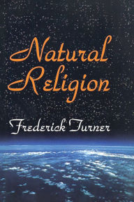 Title: Natural Religion, Author: Frederick Turner