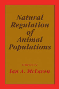 Title: Natural Regulation of Animal Populations, Author: Ian A. McLaren