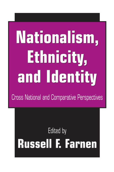 Nationalism, Ethnicity, and Identity: Cross National and Comparative Perspectives