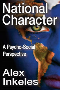 Title: National Character: A Psycho-Social Perspective, Author: Alex Inkeles