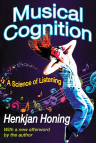 Title: Musical Cognition: A Science of Listening, Author: Henkjan Honing