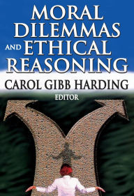 Title: Moral Dilemmas and Ethical Reasoning, Author: Carol Harding